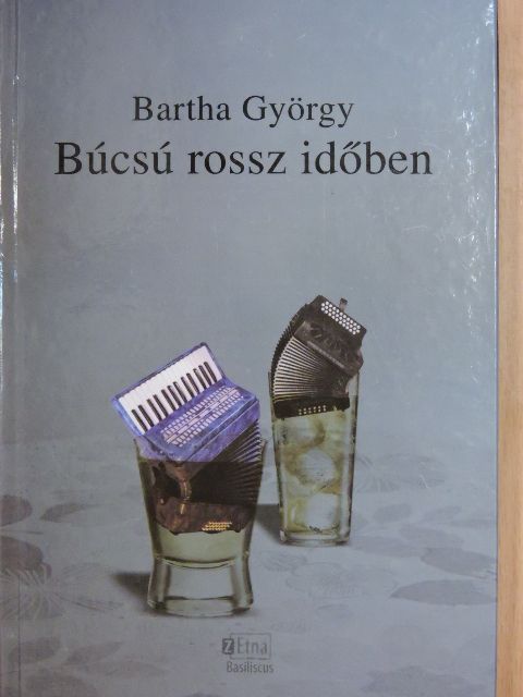 Bartha György - Búcsú rossz időben [antikvár]