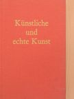 Rudolf Huber-Wiesenthal - Künstliche und echte Kunst [antikvár]