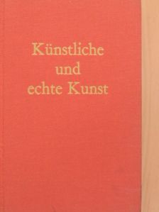 Rudolf Huber-Wiesenthal - Künstliche und echte Kunst [antikvár]