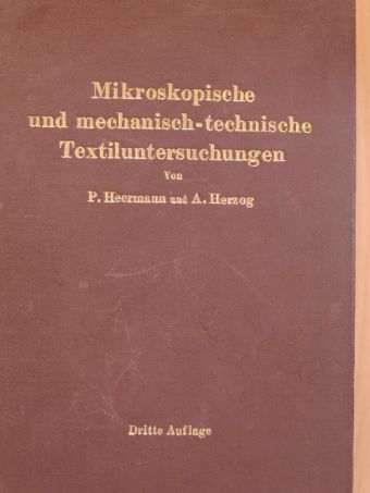 Dr. Alois Herzog - Mikroskopische und mechanisch-technische Textiluntersuchungen [antikvár]