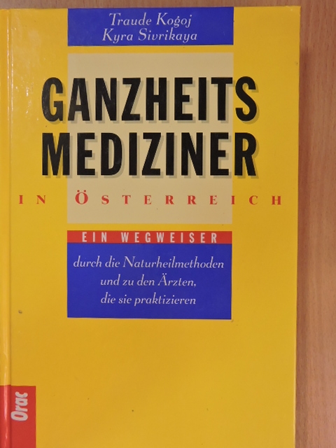 Kyra Sivrikaya - Ganzheitsmediziner in Österreich [antikvár]