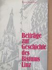 Rudolf Zinnhobler - Beiträge zur Geschichte des Bistums Linz [antikvár]