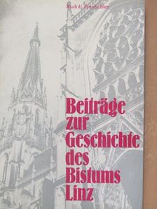 Rudolf Zinnhobler - Beiträge zur Geschichte des Bistums Linz [antikvár]