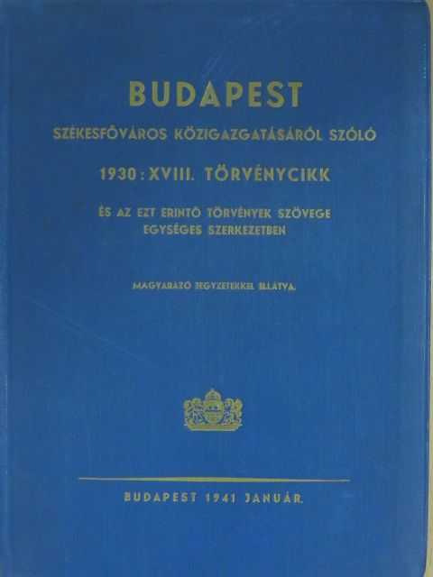 Budapest székesfőváros közigazgatásáról szóló 1930: XVIII. törvénycikk [antikvár]