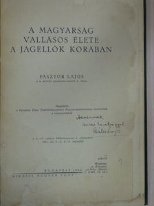 Pásztor Lajos - A magyarság vallásos élete a Jagellók korában (dedikált példány) [antikvár]