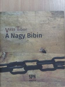 Vass Tibor - A Nagy Bibin (dedikált példány) [antikvár]