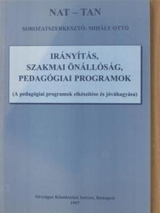 Andrásné Dr. Teleki Judit - Irányítás, szakmai önállóság, pedagógiai programok [antikvár]