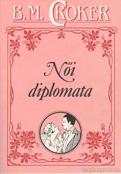 Croker, B. M. - Női diplomata [antikvár]