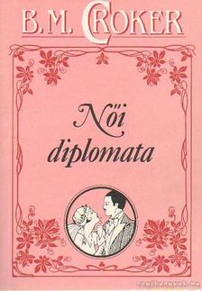 Croker, B. M. - Női diplomata [antikvár]
