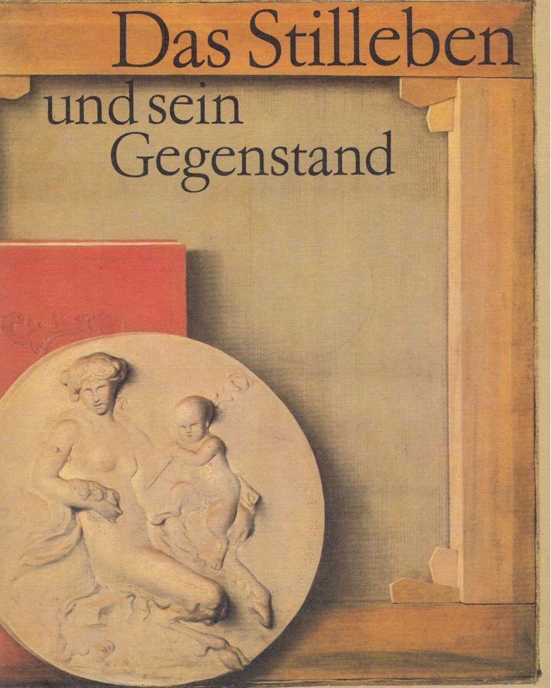 Das Stilleben Und sein Gegenstand [antikvár]