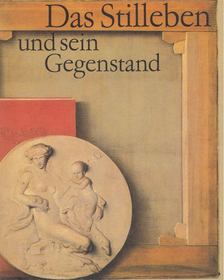 Das Stilleben Und sein Gegenstand [antikvár]