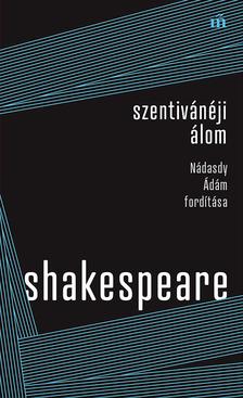 William Shakespeare - Szentivánéji álom - Nádasdy Ádám fordítása