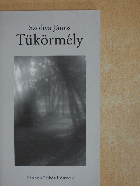 Szoliva János - Tükörmély (aláírt példány) [antikvár]