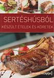 Tábori Ilona - Sertéshúsból készült ételek és köretek [antikvár]