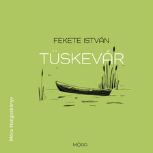 Fekete István - Tüskevár [eHangoskönyv]