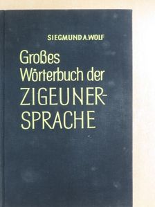 Siegmund A. Wolf - Großes Wörterbuch der Zigeunersprache [antikvár]