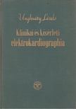 UNGHVÁRY LÁSZLÓ - Klinikai és kísérleti elektrokardiographia [antikvár]