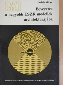 Herboly Miklós - Bevezetés a nagyobb ESZR modellek architektúrájába [antikvár]