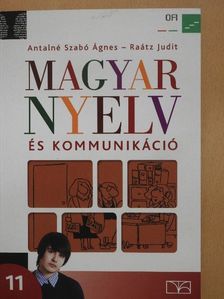 Antalné Dr. Szabó Ágnes - Magyar nyelv és kommunikáció 11. [antikvár]