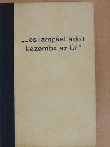 B. S. Aldrich - "...és lámpást adott kezembe az Úr" [antikvár]