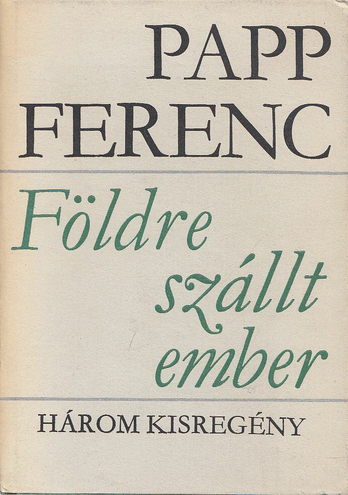 PAPP FERENC - Földre szállt ember [antikvár]