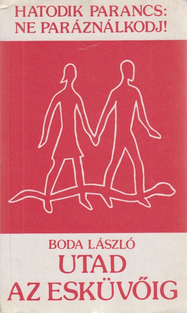 Boda László - Utad az esküvőig [antikvár]