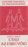 Boda László - Utad az esküvőig [antikvár]