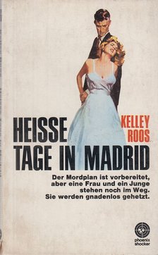 ROOS, KELLEY - Heiße Tage in Madrid [antikvár]