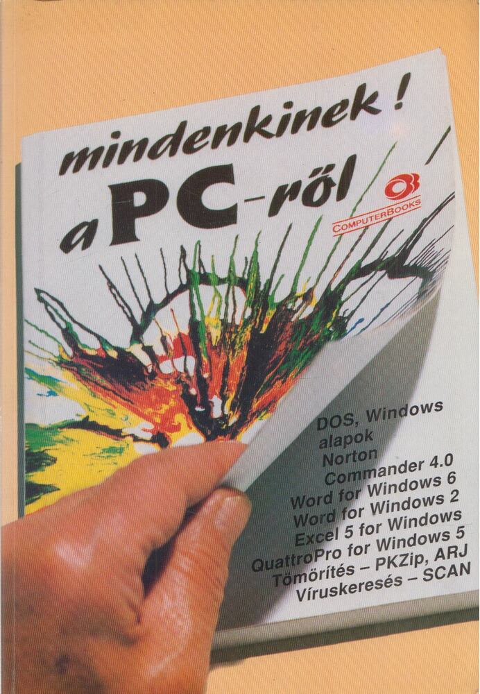 Benkő László, Dr. Pergel Józsefné, DR.KOVÁCSNÉ COHNER JUDIT - Mindenkinek a PC-ről [antikvár]
