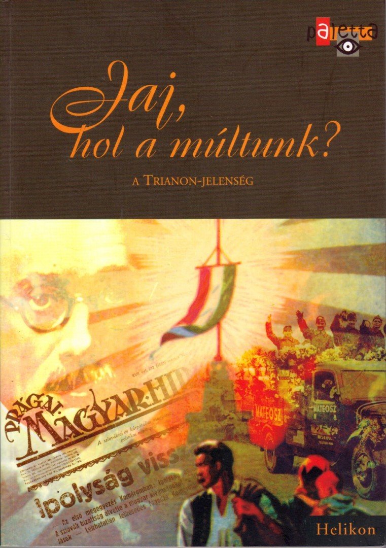 Száraz Miklós György - Jaj, hol a múltunk? [antikvár]