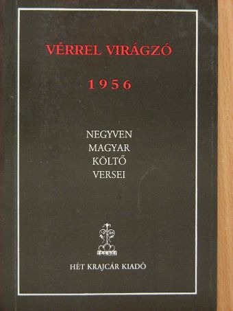 András Sándor - Vérrel virágzó 1956 [antikvár]