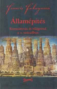 Francis Fukuyama - Államépítés [antikvár]