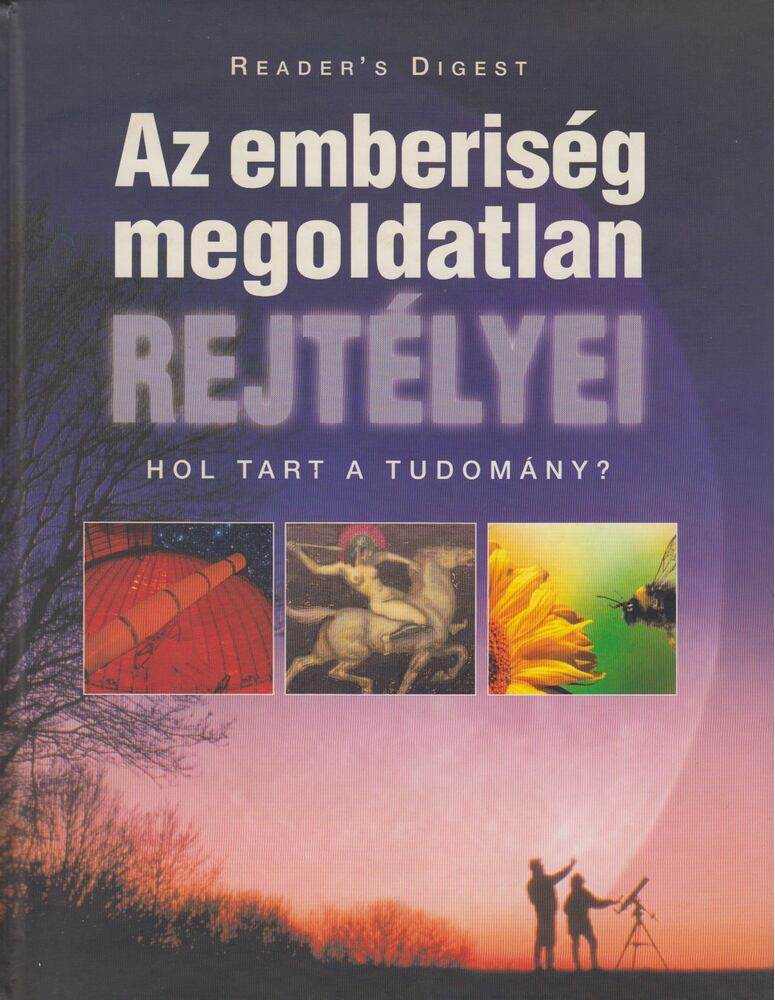 Bedi Anikó (szerk.), Dibás Gabriella - Az emberiség megoldatlan rejtélyei [antikvár]