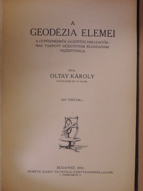 Oltay Károly - A geodézia elemei [antikvár]