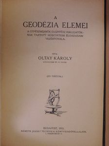 Oltay Károly - A geodézia elemei [antikvár]