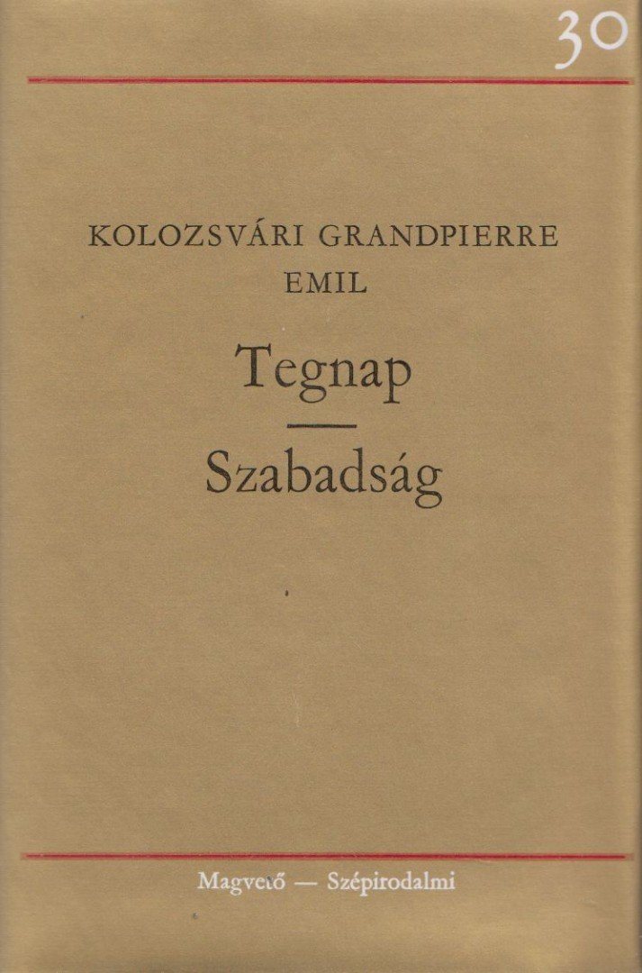 KOLOZSVÁRI GRANDPIERRE EMIL - Tegnap / Szabadság [antikvár]
