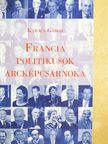 Karacs Gábor - Francia politikusok arcképcsarnoka [antikvár]
