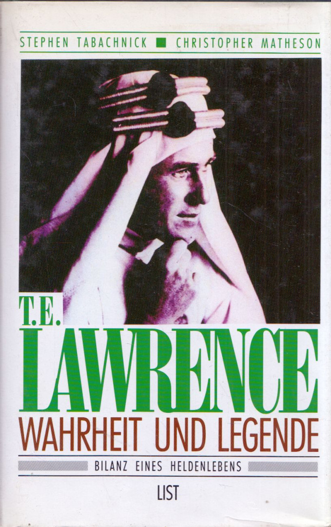 Stephen Tabachnick, Christopher Matheson - T. E. Lawrence - Wahrheit und Legende [antikvár]