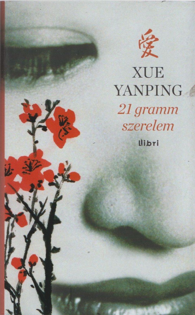 Xue Yanping - 21 gramm szerelem [antikvár]