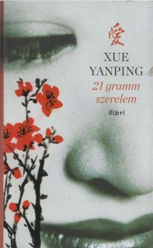 Xue Yanping - 21 gramm szerelem [antikvár]