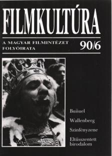 Fraunhoffer Péter, Forgács Iván (szerk.), Gelencsér Gábor, Pintér Judit, Urbán Mária - Filmkultúra 90/6 [antikvár]