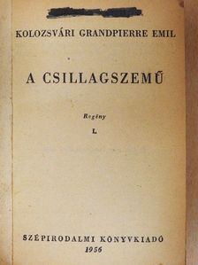 Kolozsvári Grandpierre Emil - A csillagszemű I-II. [antikvár]