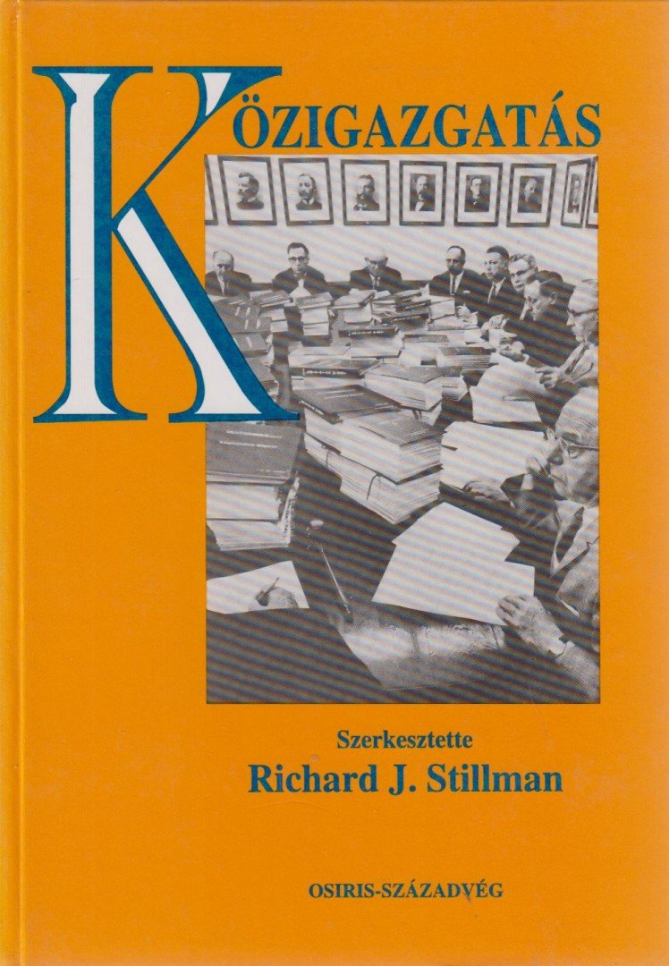 STILLMAN, RICHARD J. - Közigazgatás [antikvár]