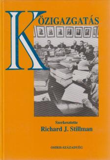 STILLMAN, RICHARD J. - Közigazgatás [antikvár]