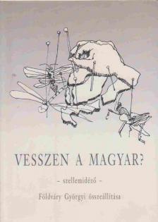 FÖLDVÁRY GYÖRGYI - Vesszen a magyar? [antikvár]