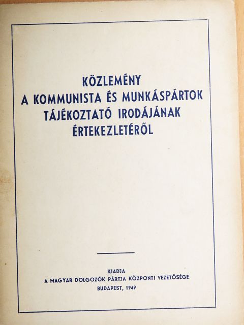 Közlemény a Kommunista és Munkáspártok Tájékoztató Irodájának értekezletéről [antikvár]