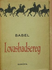 Iszaak Babel - Lovashadsereg [antikvár]