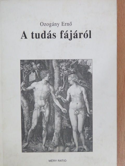 Ozogány Ernő - A tudás fájáról [antikvár]