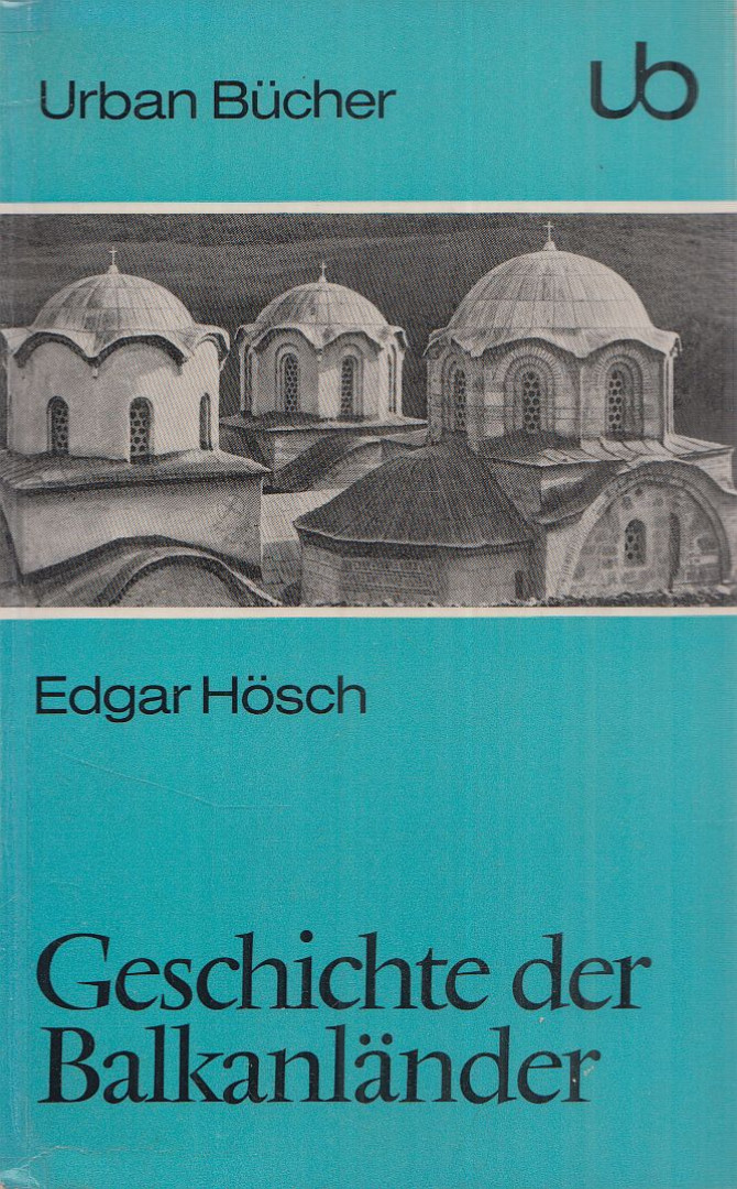 Hösch, Edgar - Geschichte der Balkanländer [antikvár]