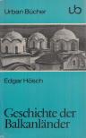 Hösch, Edgar - Geschichte der Balkanländer [antikvár]